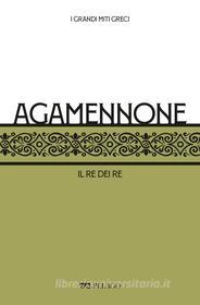 Ebook Agamennone di Barone Caterina, AA.VV. edito da Pelago