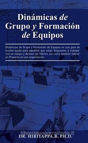 Ebook Dinámicas De Grupo Y Formación De Equipos di Hiriyappa B, Ph.D. edito da Hiriyappa B, Ph.D.