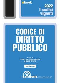 Ebook Codice di diritto pubblico di Francesco Saverio Marini, Alfredo Storto edito da Casa Editrice La Tribuna