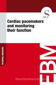 Ebook Cardiac Pacemakers and Monitoring Their Function di Sics Editore edito da SICS