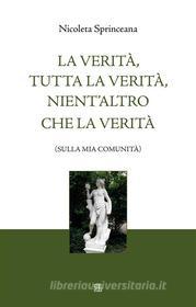 Ebook Tutta la verità, nient&apos;altro che la verità di Nicoleta Sprinceana edito da Edizioni Sette Città