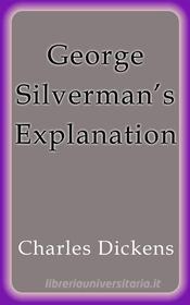 Ebook George Silverman's Explanation di Charles Dickens edito da Charles Dickens