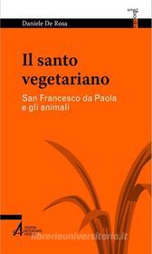 Ebook Il santo vegetariano di Daniele De Rosa edito da Edizioni Messaggero Padova