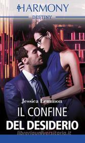 Ebook Il confine del desiderio di Jessica Lemmon edito da HarperCollins Italia