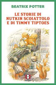 Ebook Le Le storie di Nutkin Scoiattolo e di Timmy Tiptoes di Beatrix Potter edito da Lindau