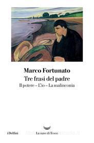 Ebook Tre frasi del padre di Marco Fortunato edito da La nave di Teseo