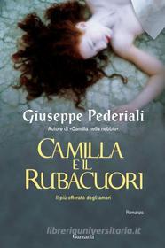 Ebook Camilla e il Rubacuori di Giuseppe Pederiali edito da Garzanti