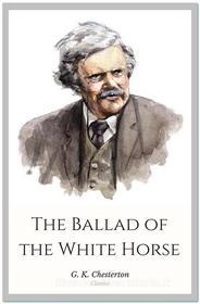 Ebook The Ballad of the White Horse di G. K. Chesterton edito da Qasim Idrees