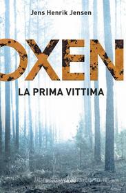 Ebook Oxen. La prima vittima di Jens Henrik Jensen edito da Salani Editore