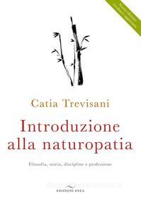 Ebook Introduzione alla Naturopatia di Catia Trevisani edito da Edizioni Enea