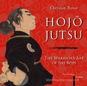 Ebook Hojojutsu di Christian Russo edito da Yoshin Ryu