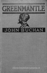 Ebook Greenmantle di Buchan John edito da Author