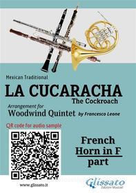Ebook French Horn in F part of "La Cucaracha" for Woodwind Quintet di Mexican Traditional, a cura di Francesco Leone edito da Glissato Edizioni Musicali