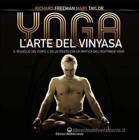 Ebook Yoga l'arte del Vinyasa di Richard Freeman, Mary Taylor edito da Edizioni Mediterranee