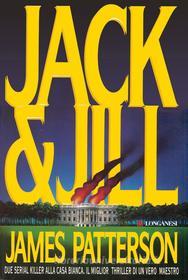 Ebook Jack & Jill - Edizione italiana di James Patterson edito da Longanesi
