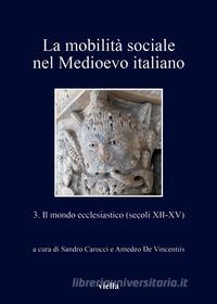 Ebook La mobilità sociale nel Medioevo italiano 3 di Autori Vari edito da Viella Libreria Editrice
