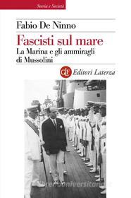 Ebook Fascisti sul mare di Fabio De Ninno edito da Editori Laterza