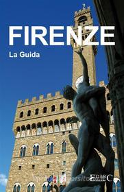 Ebook Firenze - La Guida di Guida turistica edito da EDARC Edizioni