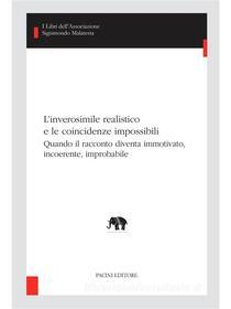 Ebook L’inverosimile realistico e le coincidenze impossibili di Alessandro Grilli, Marco Caratozzolo, Francesco de Cristofaro, Jacques-David Ebguy, Stefano Ercolino, Daniele Giglioli, Camilla Miglio, Attilio Scuderi, Sara Sullam, Piero Toffano edito da Pacini Editore