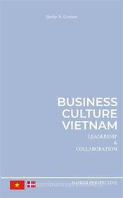 Ebook Business Culture Vietnam di Birthe R. Greisen edito da Books on Demand