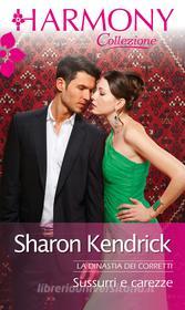 Ebook Sussurri e carezze di Sharon Kendrick edito da HarperCollins