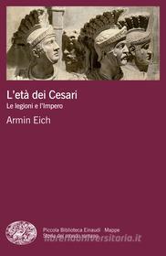 Ebook L'età dei Cesari di Eich Armin edito da Einaudi