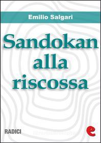 Ebook Sandokan alla Riscossa di Emilio Salgari edito da Kitabu