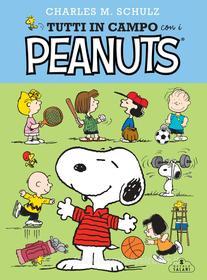 Ebook Tutti in campo con i Peanuts di Charles Monroe Schulz edito da Magazzini Salani