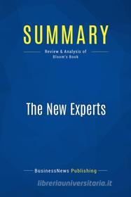 Ebook Summary: The New Experts di BusinessNews Publishing edito da Business Book Summaries