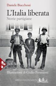 Ebook L'Italia liberata di Daniele Biacchessi edito da Jaca Book