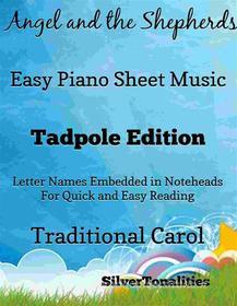 Ebook The Angel and the Shepherds Easy Piano Sheet Music Tadpole Edition di Silvertonalities edito da SilverTonalities