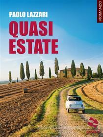 Ebook Quasi estate di Paolo Lazzari edito da goWare