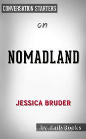 Ebook Nomadland: Surviving America in the Twenty-First Century by Jessica Bruder | Conversation Starters di dailyBooks edito da Daily Books