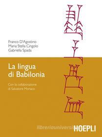 Ebook La lingua di Babilonia di Franco D'Agostino, Maria Stella Cingolo edito da Hoepli
