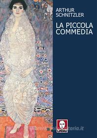 Ebook La Piccola commedia di Arthur Schnitzler edito da Lindau