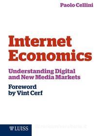 Ebook Internet Economics di Paolo Cellini edito da LUISS University Press