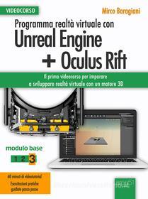 Ebook Programma realtà virtuale con Unreal Engine + Oculus Rift Videocorso di Mirco Baragiani edito da Area51 Publishing