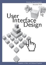 Ebook User - Interface - Design di Alexander Florin edito da Books on Demand