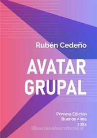 Ebook Avatar Grupal di Rubén Cedeño edito da Editorial Señora Porteña