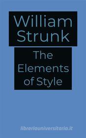 Ebook The Elements of Style di William Strunk edito da Javi Pozo