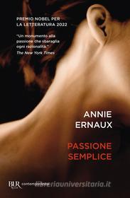 Ebook Passione semplice di Ernaux Annie edito da BUR