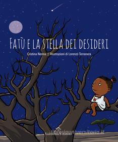 Ebook Fatù e la stella dei desideri di Nenna Cristina, Terranera Lorenzo edito da Valentina Edizioni