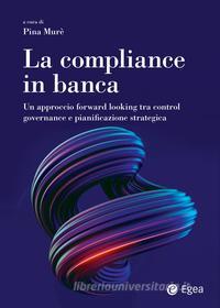 Ebook La compliance in banca di Pina Murè edito da Egea