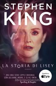 Ebook La storia di Lisey di King Stephen edito da Sperling & Kupfer