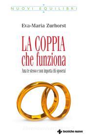 Ebook La coppia che funziona di Eva-Maria Zurhorst edito da Tecniche Nuove