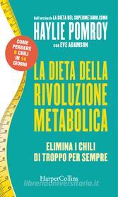 Ebook La dieta della rivoluzione metabolica di Haylie Pomroy edito da HarperCollins