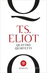 Ebook Quattro quartetti di Eliot T.S. edito da Bompiani