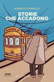 Libro Ebook Storie che accadono di Ferrucci Roberto di People