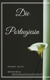 Libro Ebook Die Portugiesin di Robert Musil di Gérald Gallas