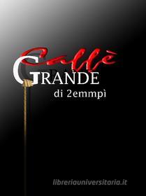 Ebook Caffè Grande di Massimo edito da 2emmepì